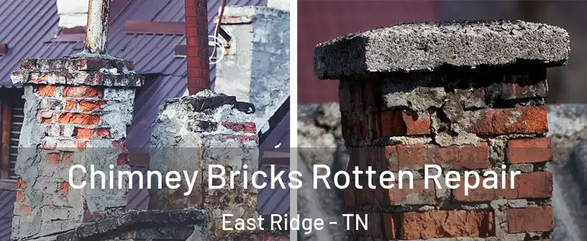  Chimney Bricks Rotten Repair East Ridge - TN