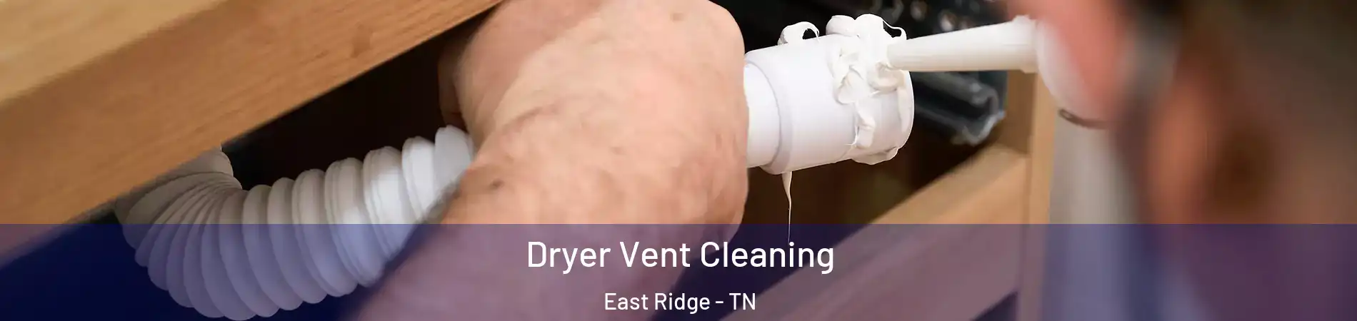 Dryer Vent Cleaning East Ridge - TN