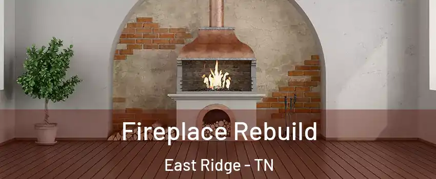  Fireplace Rebuild East Ridge - TN