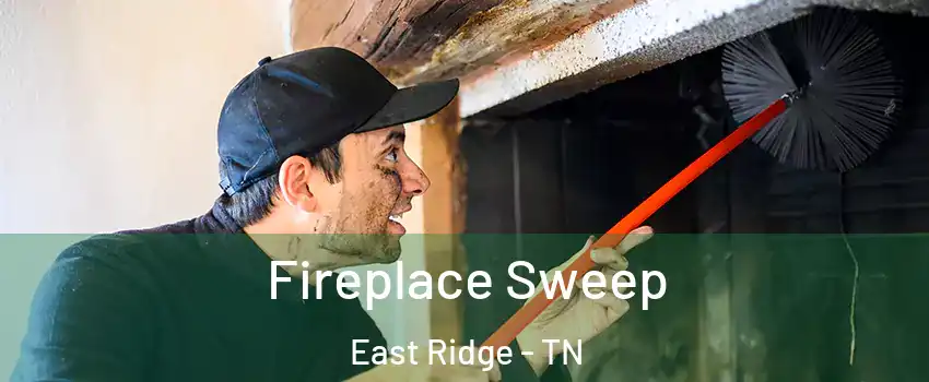  Fireplace Sweep East Ridge - TN