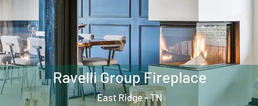  Ravelli Group Fireplace East Ridge - TN