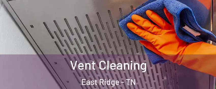  Vent Cleaning East Ridge - TN