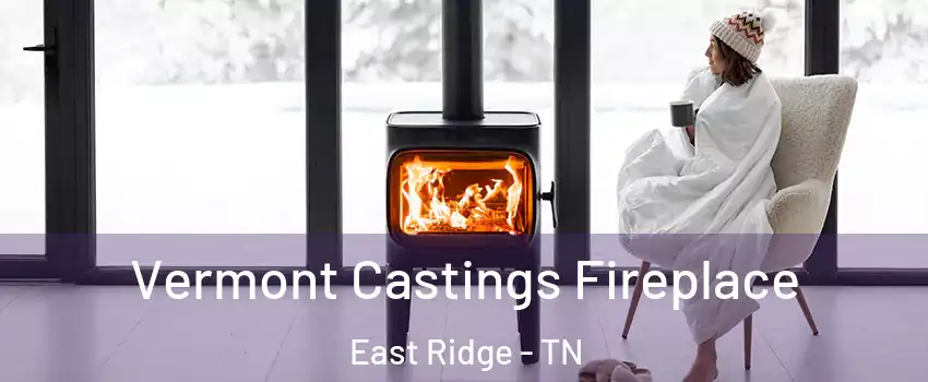  Vermont Castings Fireplace East Ridge - TN